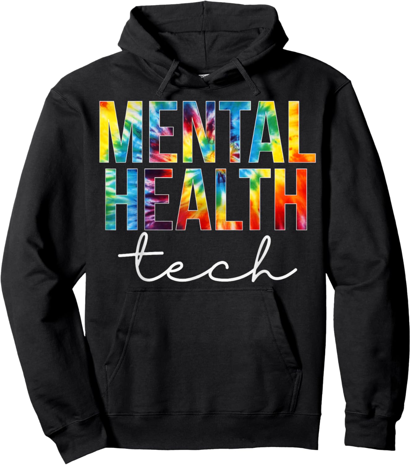 Mental Health Tech Appreciation Day Tie Dye Women For Work Hoodie - Hoodie | Black