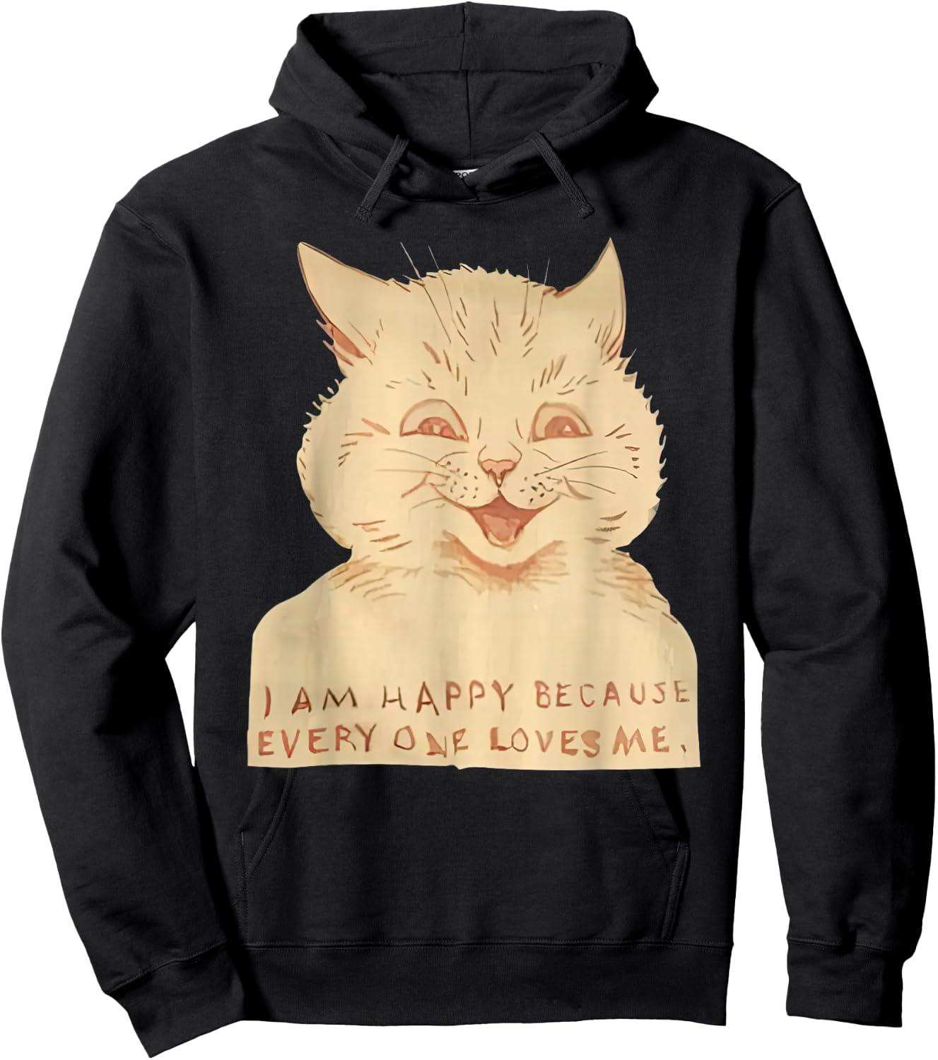 Cat I Am Happy Because Everyone Loves Me Hoodie - Hoodie | Black
