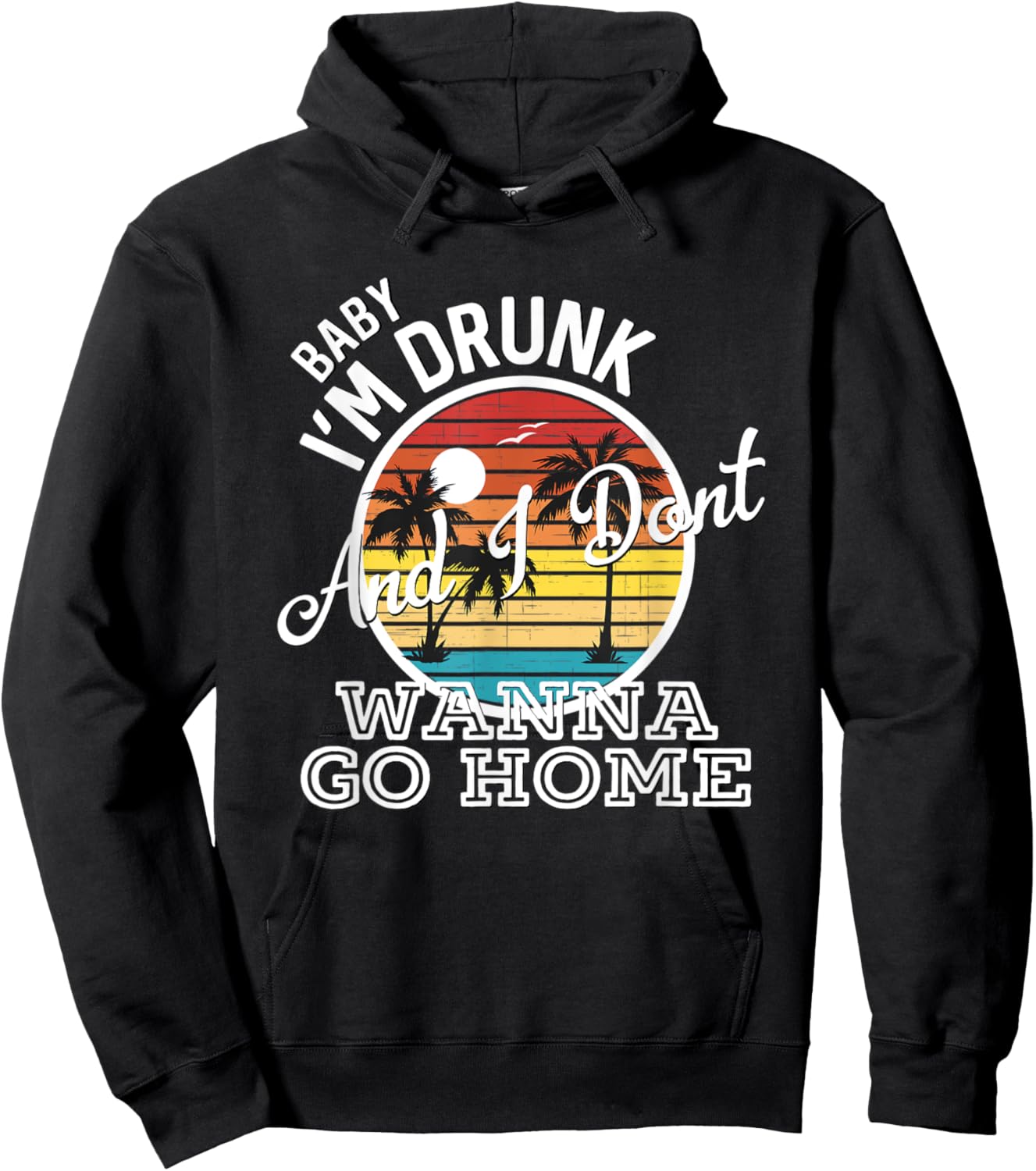 I'm Drunk And I Don't Wanna Go Home Country Music Lyrics Hoodie - Hoodie | Black
