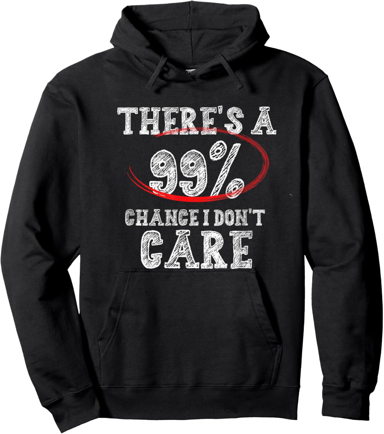 There's 99% Chance That I Don't Care Funny Hoodie - Hoodie | Black