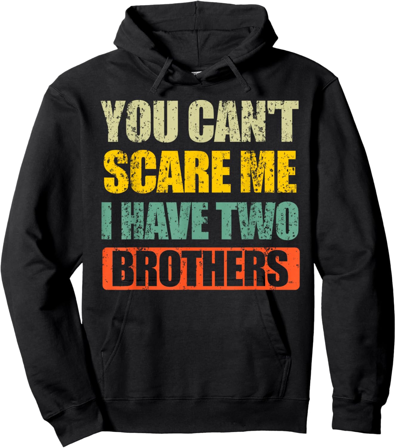 You Can't Scare Me I Have Two Brothers Hoodie - Hoodie | Black