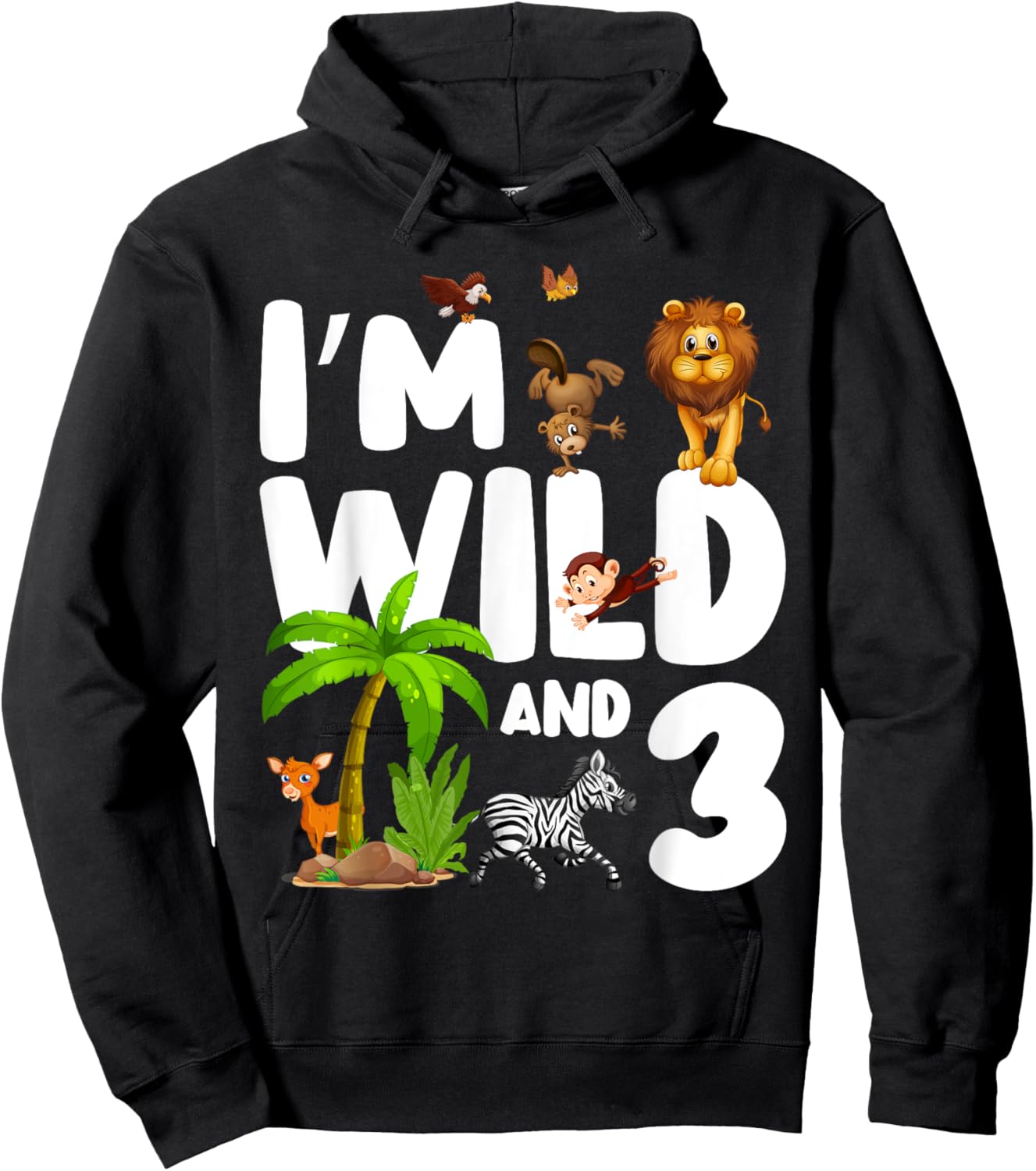 I'm Wild And Three 3 Zoo Theme Birthday Safari Jungle Hoodie - Hoodie | Black