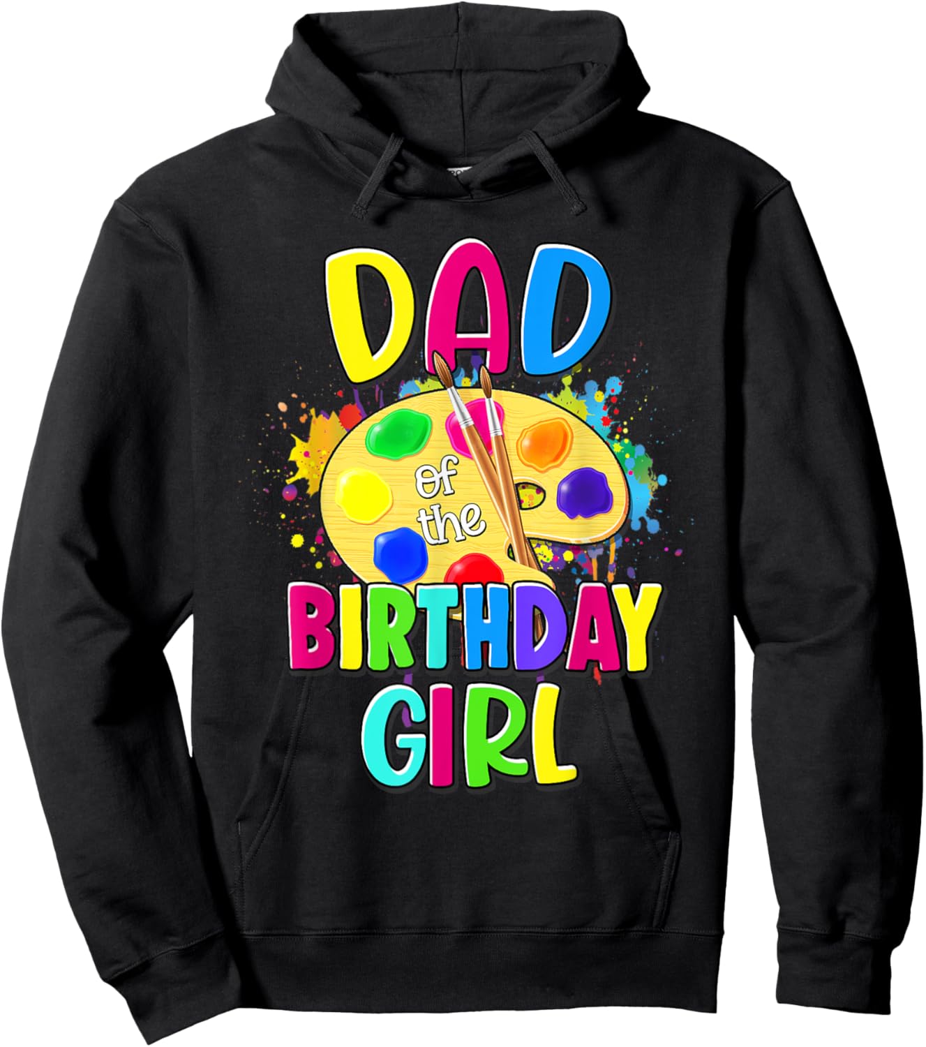 Dad of the Birthday Girl Artist Paint Splatter Theme Bday Hoodie - Hoodie | Black