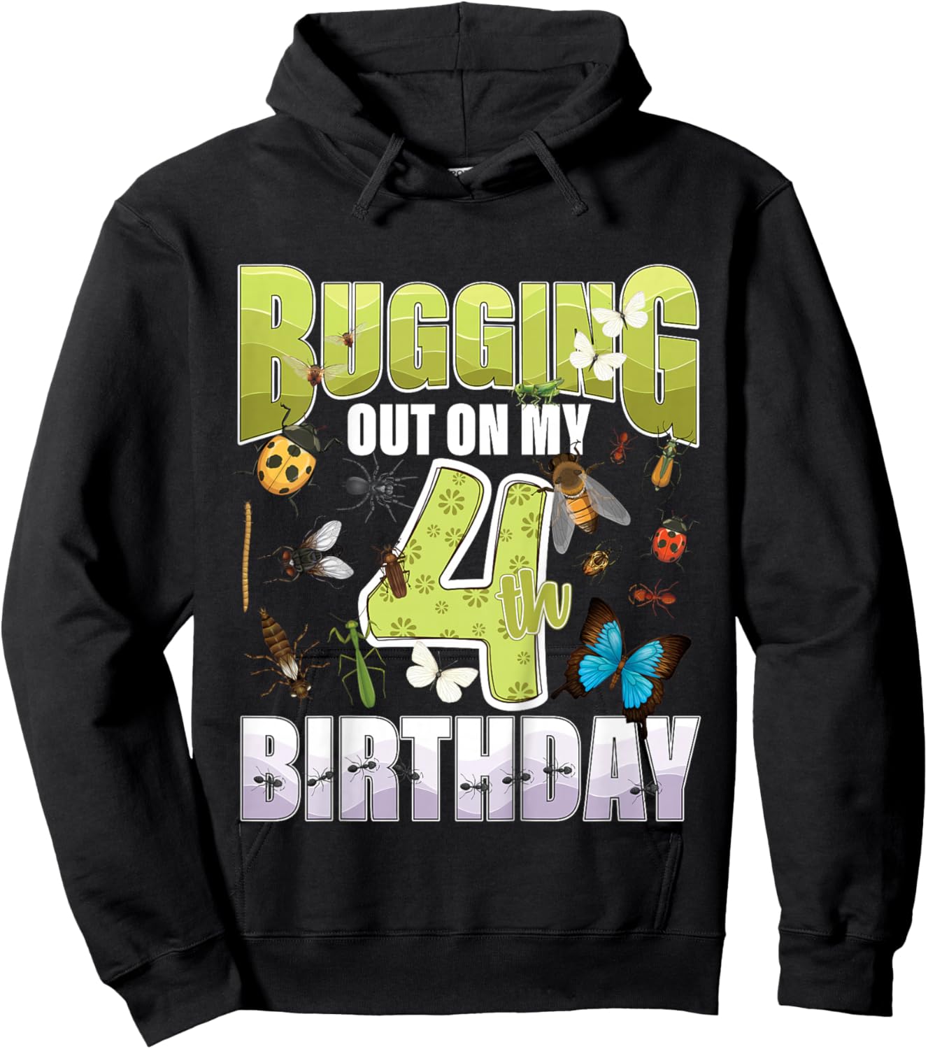 4 Year old Insect Lovers Bugging Out On My 4th Birthday Bug Hoodie - Hoodie | Black
