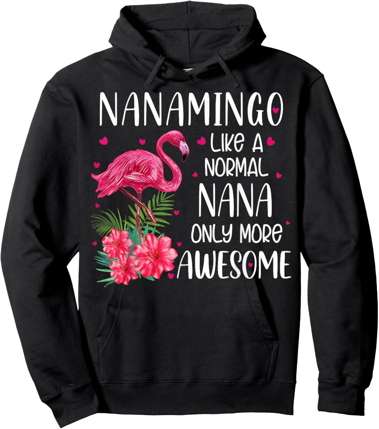 Nanamingo Like A Normal Nana Flamingo Lover Grandmother Hoodie - Hoodie | Black