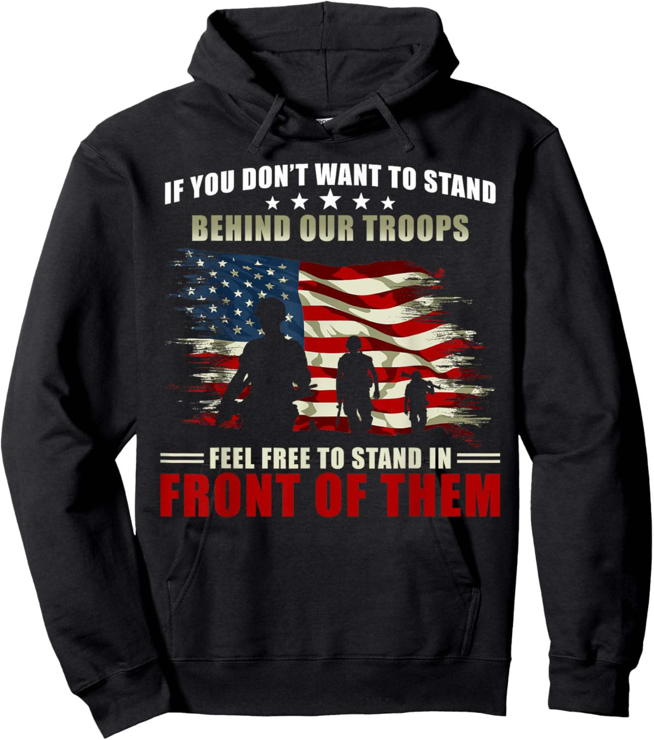 Veterans Day - If you dont want to stand behind our troops Hoodie - Hoodie | Black