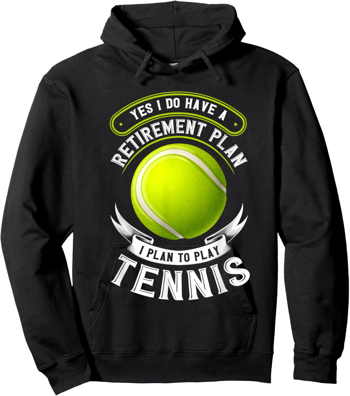 Yes I Do Have A Retirement Plan Tennis Hoodie - Hoodie | Black