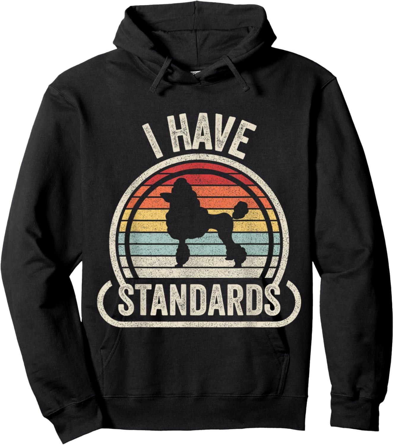 Retro Vintage I Have Standards Poodle Hoodie - Hoodie | Black