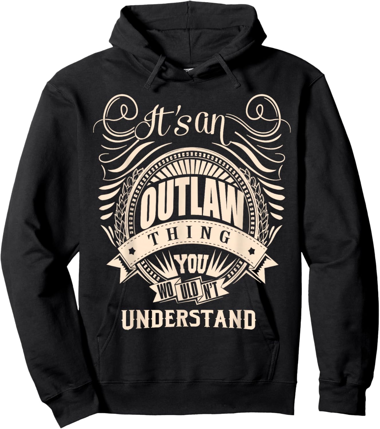 It's an Outlaw Thing You Wouldn't Understand Gifts Hoodie - Hoodie | Black