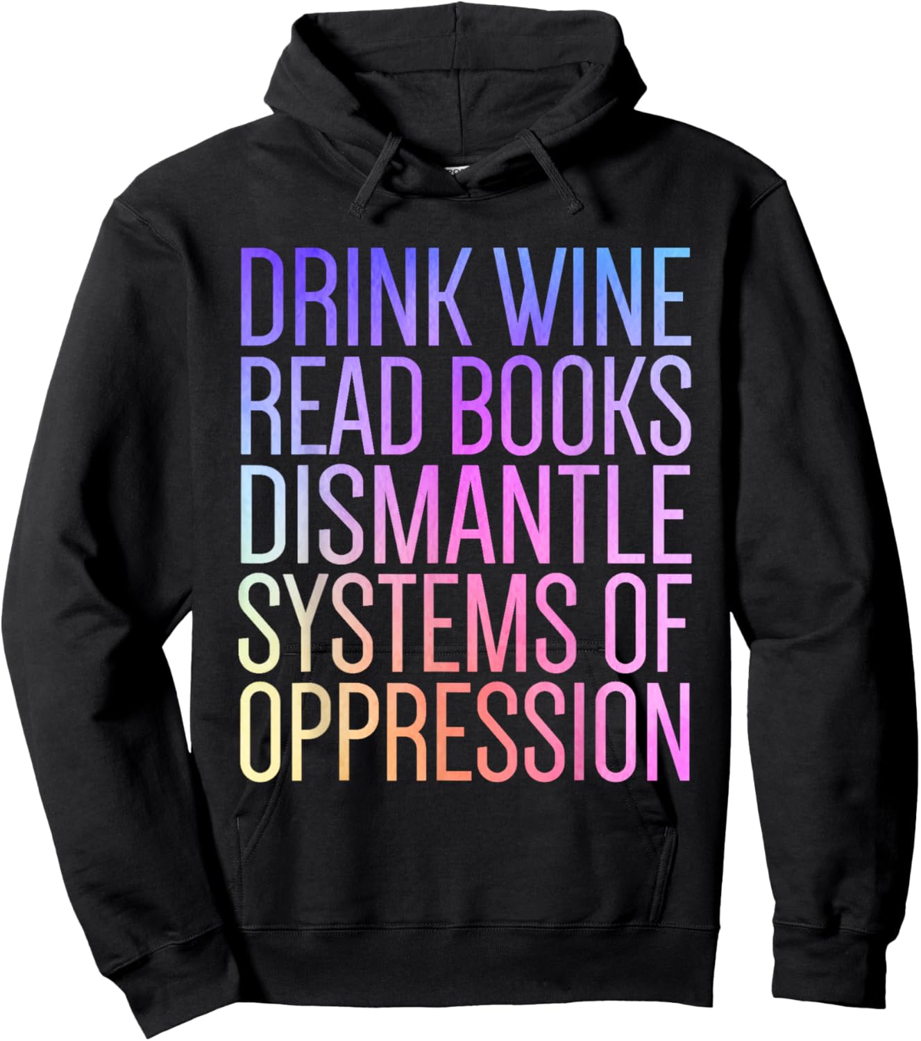 Drink Wine Read Books Dismantle Systems Of Oppression Hoodie - Hoodie | Black