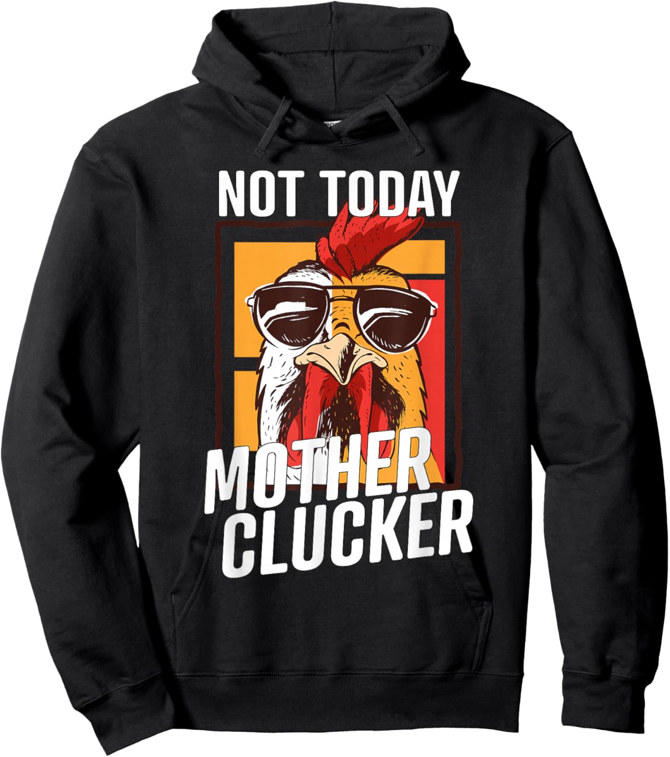 Not Today Mother Clucker - Cool Chicken Lover Pun - Farming Hoodie - Hoodie | Black