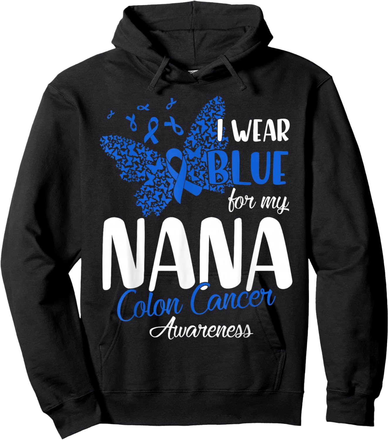 I wear Blue for my Nana Colon Cancer Awareness Hoodie - Hoodie | Black