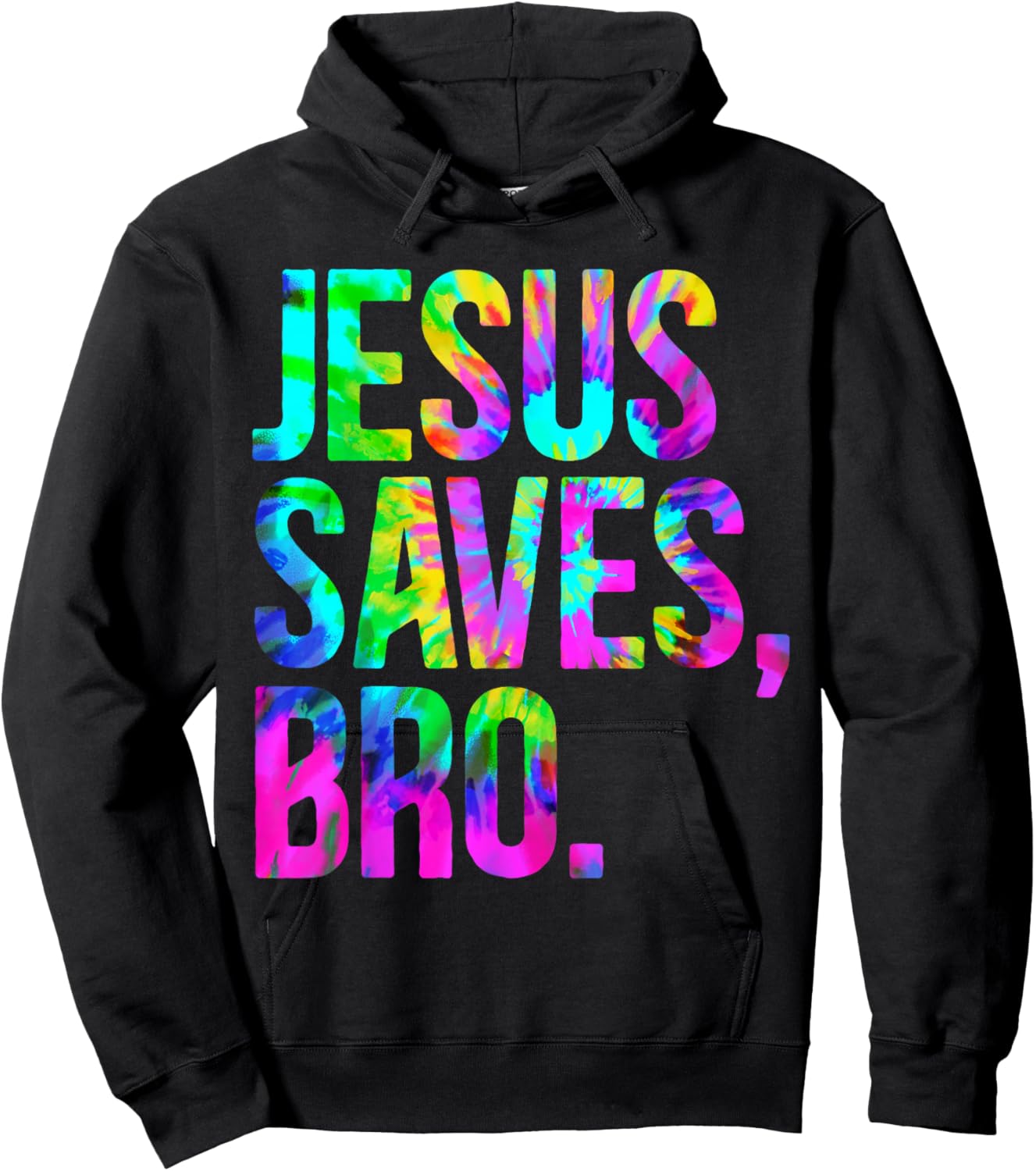 Jesus Saves Bro, Christian Religious Faith Believer Tie-Dye Hoodie - Hoodie | Black