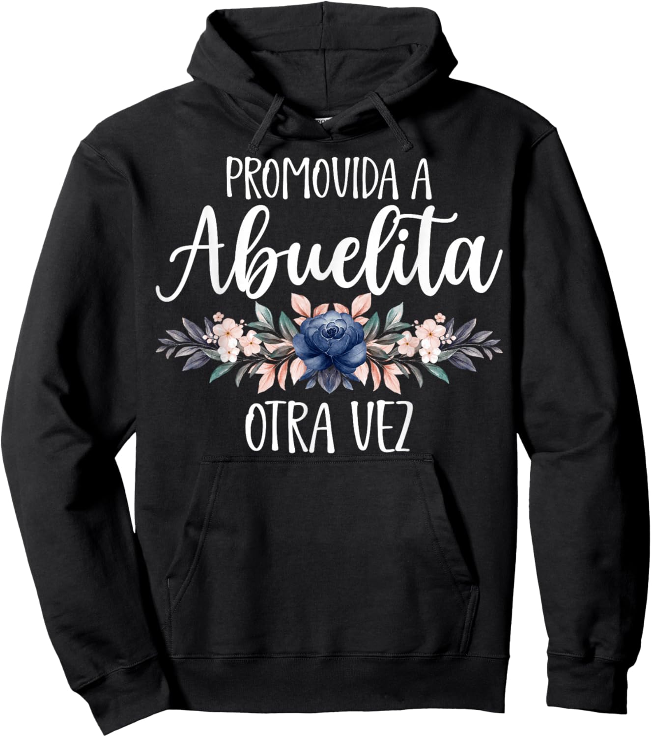 Promovida A Abuelita Otra Vez Abuela Otra Vez Seras Abuela Hoodie - Hoodie | Black