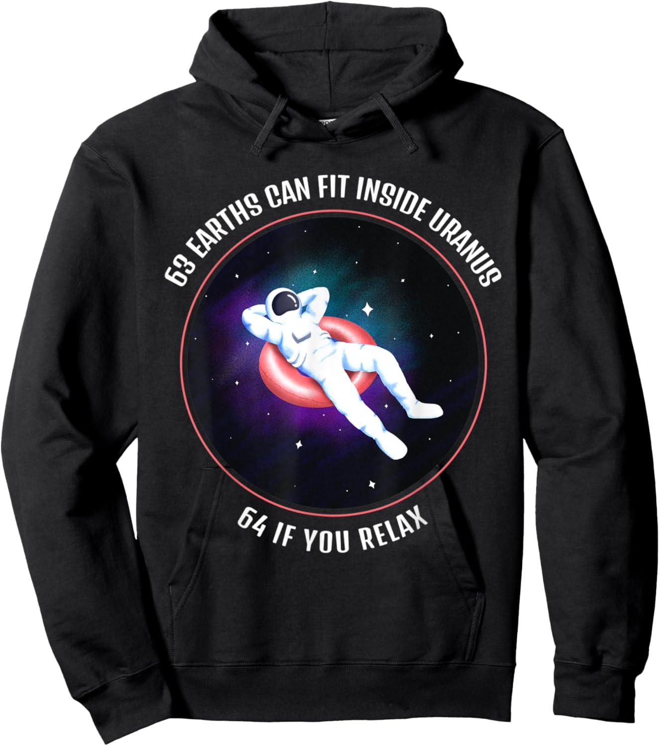63 Earths Can Fit Inside Uranus Funny Space Astronaut Hoodie - Hoodie | Black
