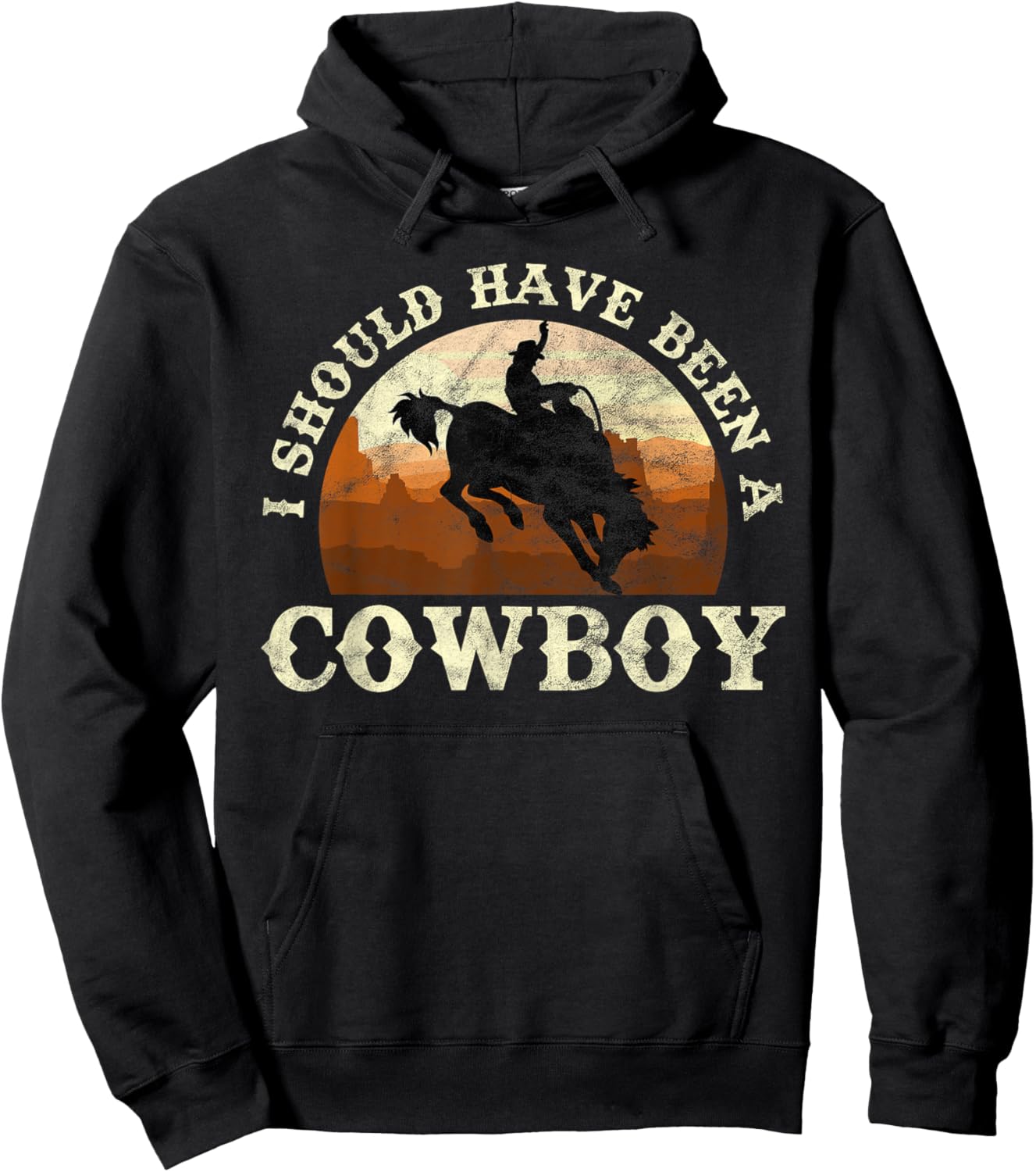 I Should Have Been A Cowboy Rodeo Hoodie - Hoodie | Black