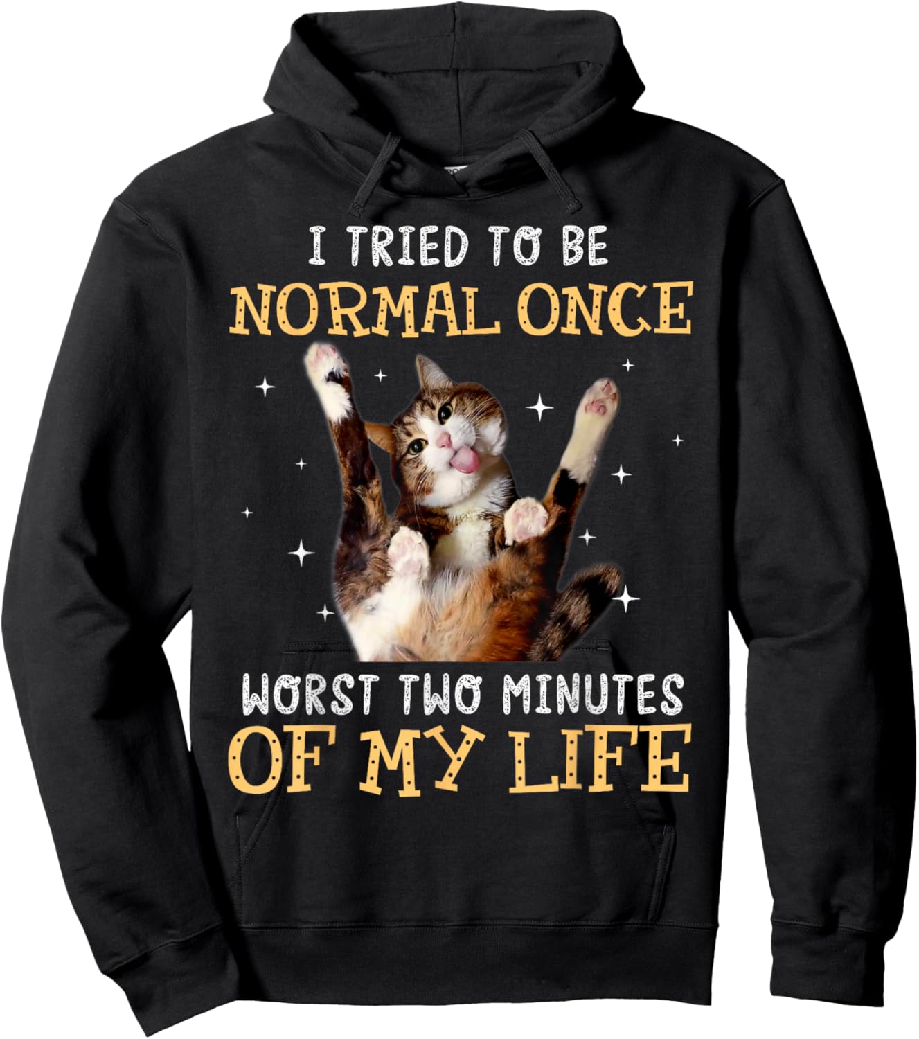 I tried to be normal once worst two minutes of my life Hoodie - Hoodie | Black