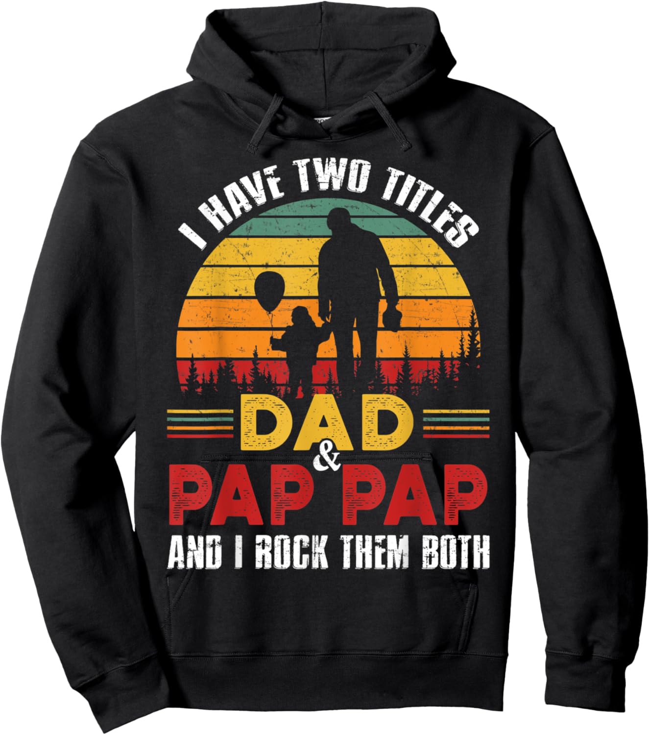 I Have Two Titles Dad And Pap Pap Funny Fathers Day Hoodie - Hoodie | Black