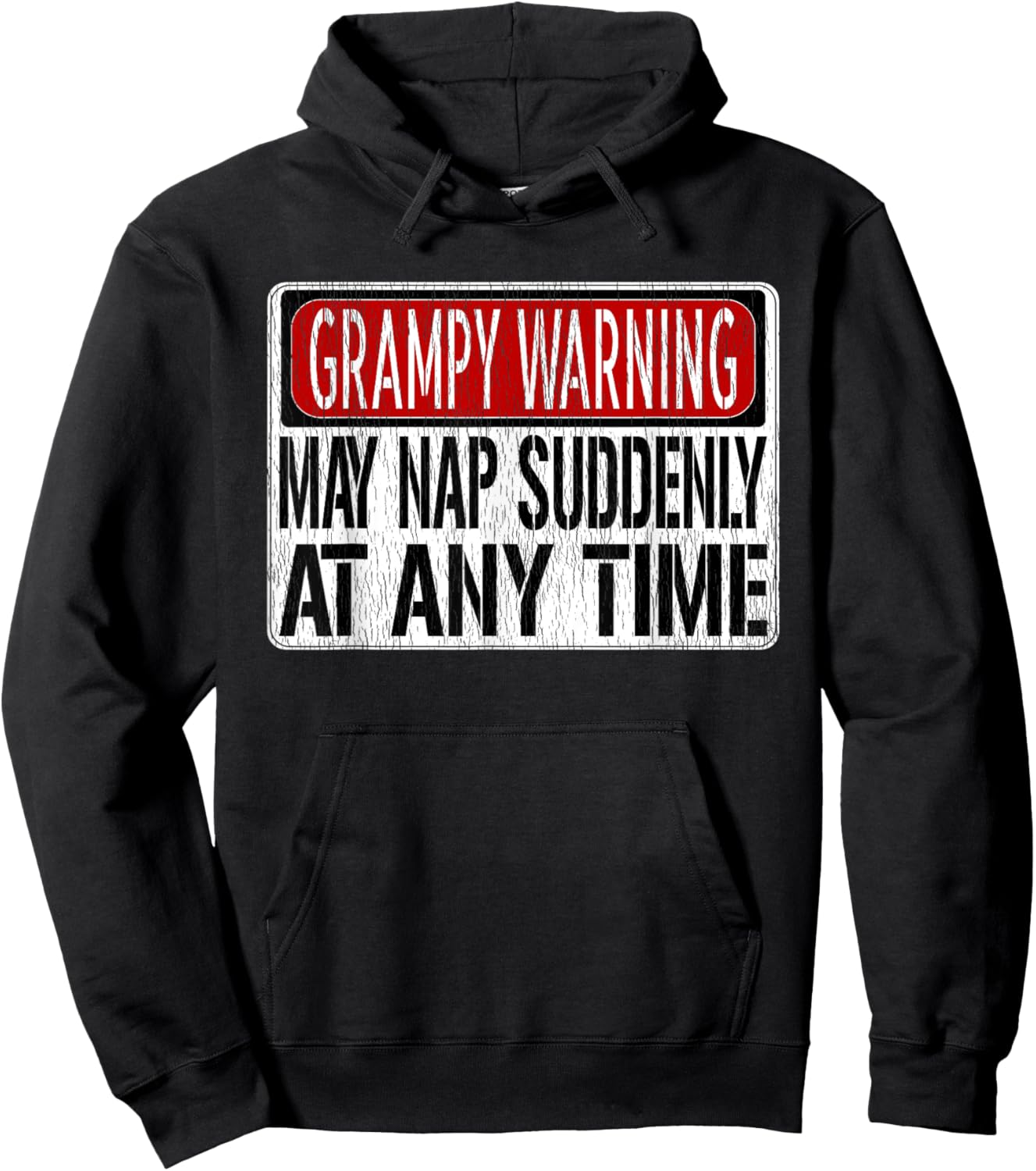 Funny Grampy Warning Sign - May Nap Suddenly At Any Time Hoodie - Hoodie | Black