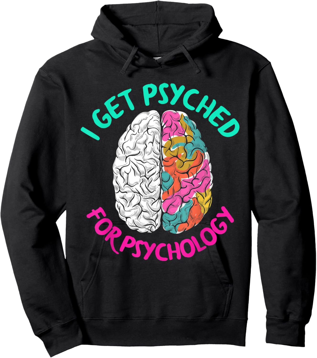 I Get Psyched For Psychology Funny Psychologist Hoodie - Hoodie | Black