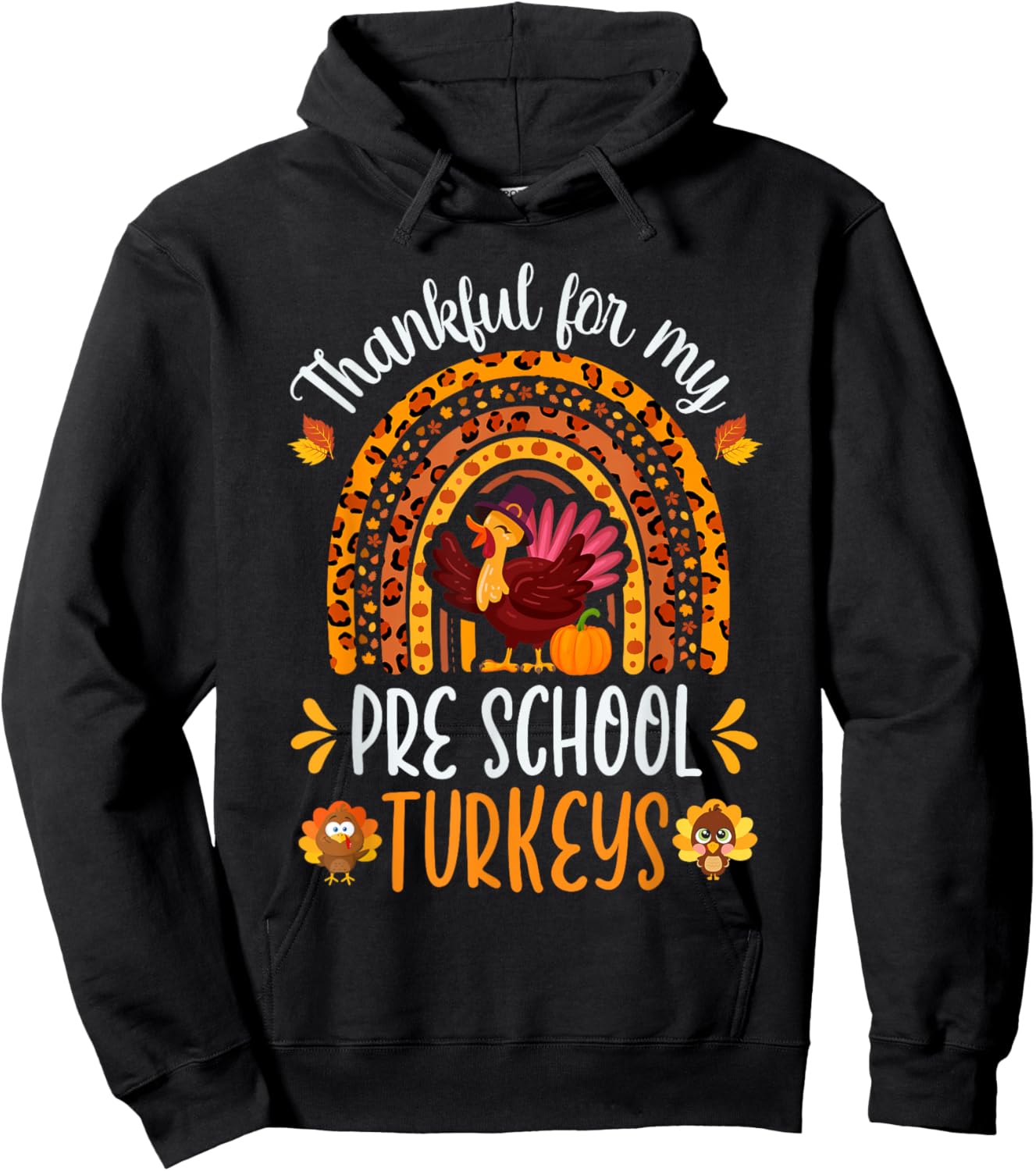 Thankful For My Pre School Turkeys Fall Thanksgiving Teacher Hoodie - Hoodie | Black