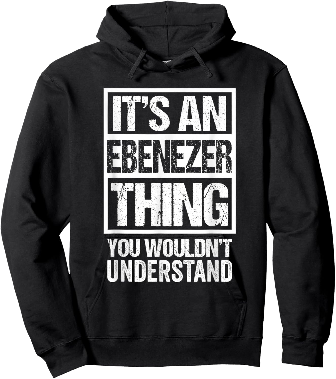 It's An Ebenezer Thing You Wouldn't Understand First Name Hoodie - Hoodie | Black