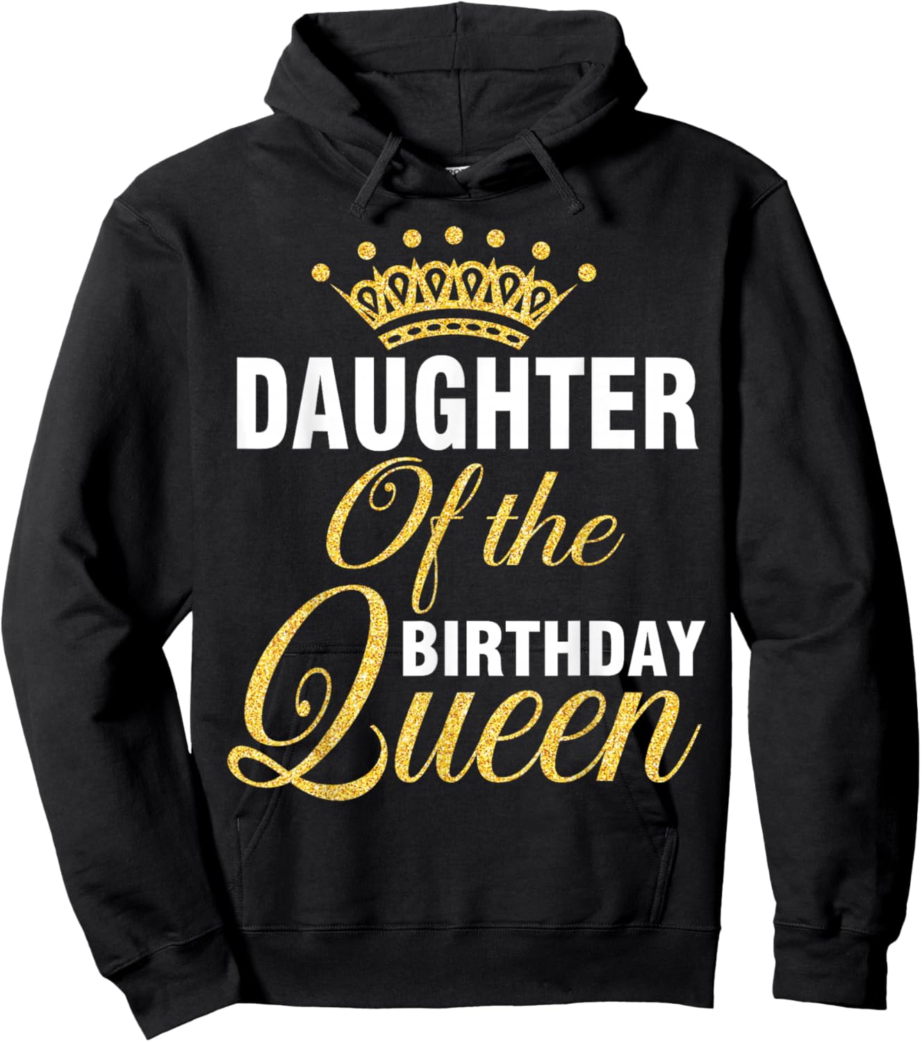 Daughter Of The Birthday Queen Happy To Her Me You Mother Hoodie - Hoodie | Black