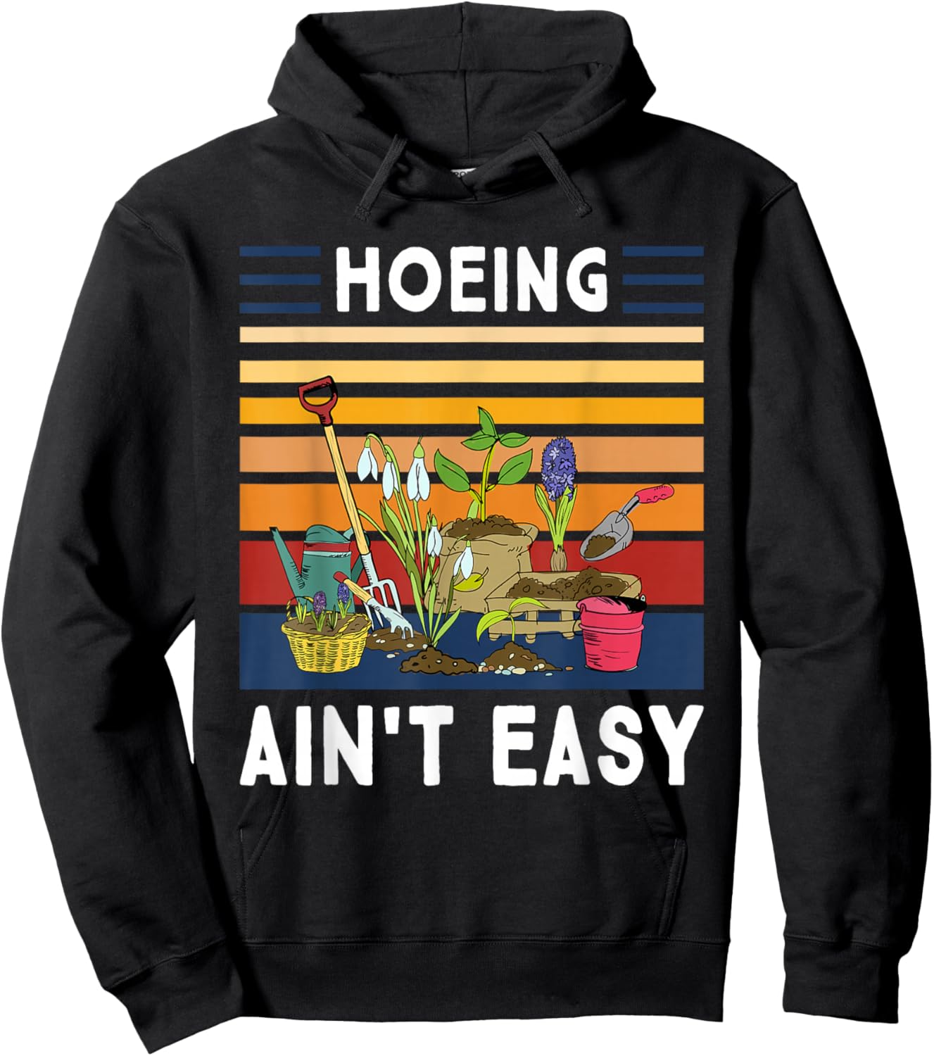 Hoeing Ain't Easy - Funny Gardener Gardening Plant Grower Hoodie - Hoodie | Black
