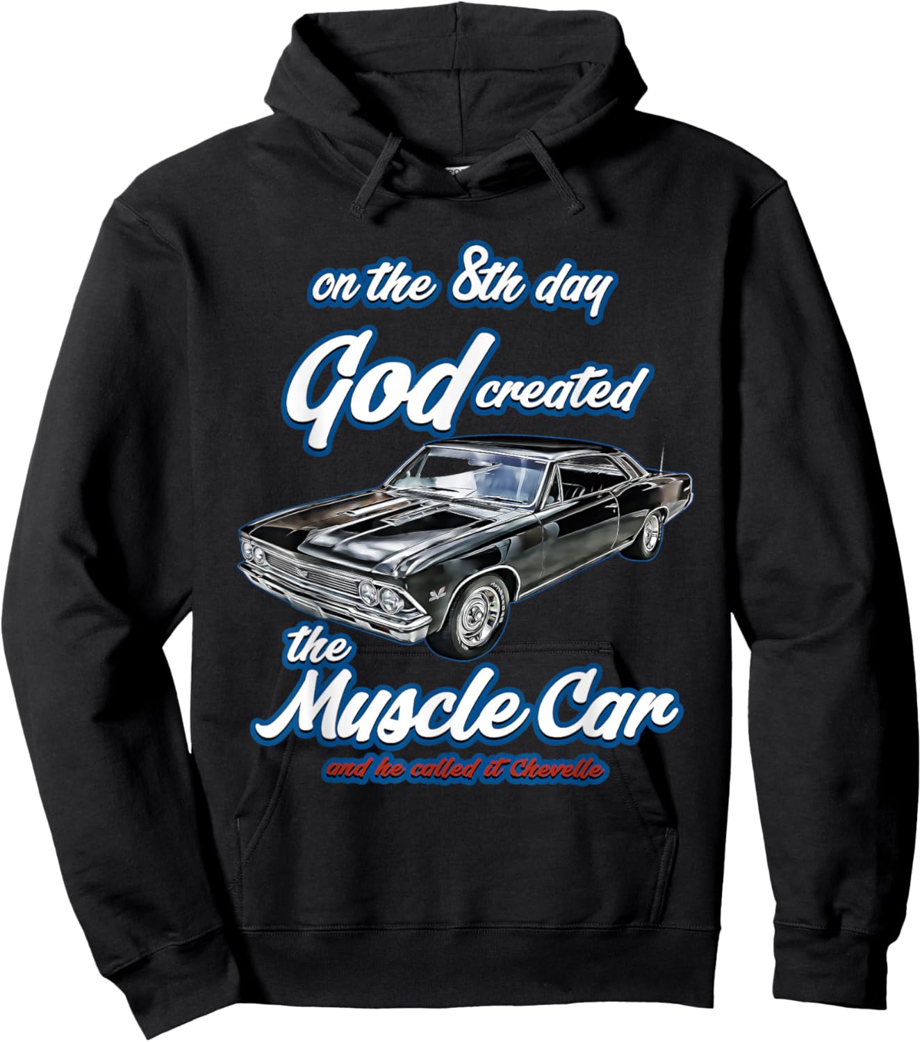 8th day god created,1966 Chevelle,Muscle Car,SS454,SS427,SS Hoodie - Hoodie | Black