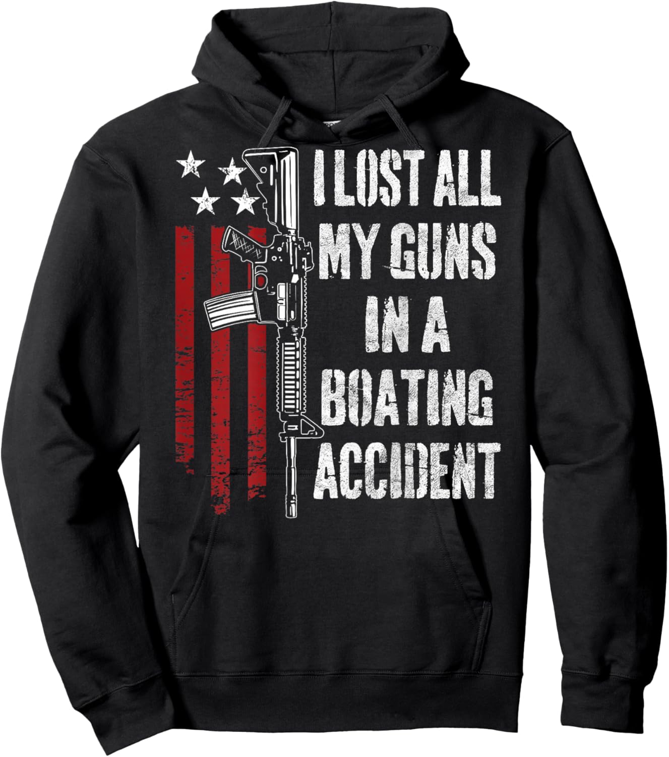 I Lost All My Guns In Boating Accident Funny Joke - ON BACK Hoodie - Hoodie | Black