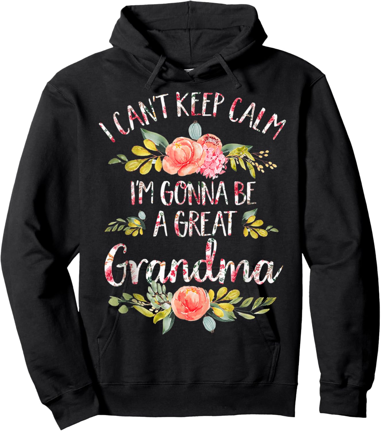 I Can't Keep Calm I'm Gonna Be a Great Grandma Mothers Day Hoodie - Hoodie | Black
