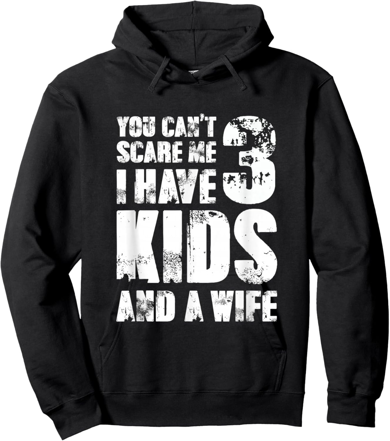 Father Day You Cant Scare Me I Have 3 Kids and A Wife Hoodie - Hoodie | Black