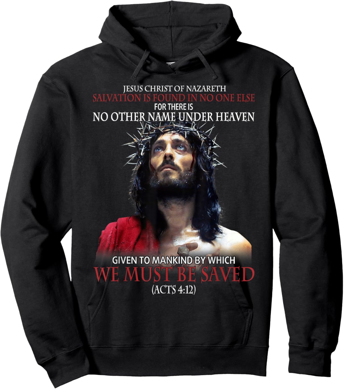 Jesus Christ Of Nazareth Salvation Is Found In No One Else Hoodie - Hoodie | Black