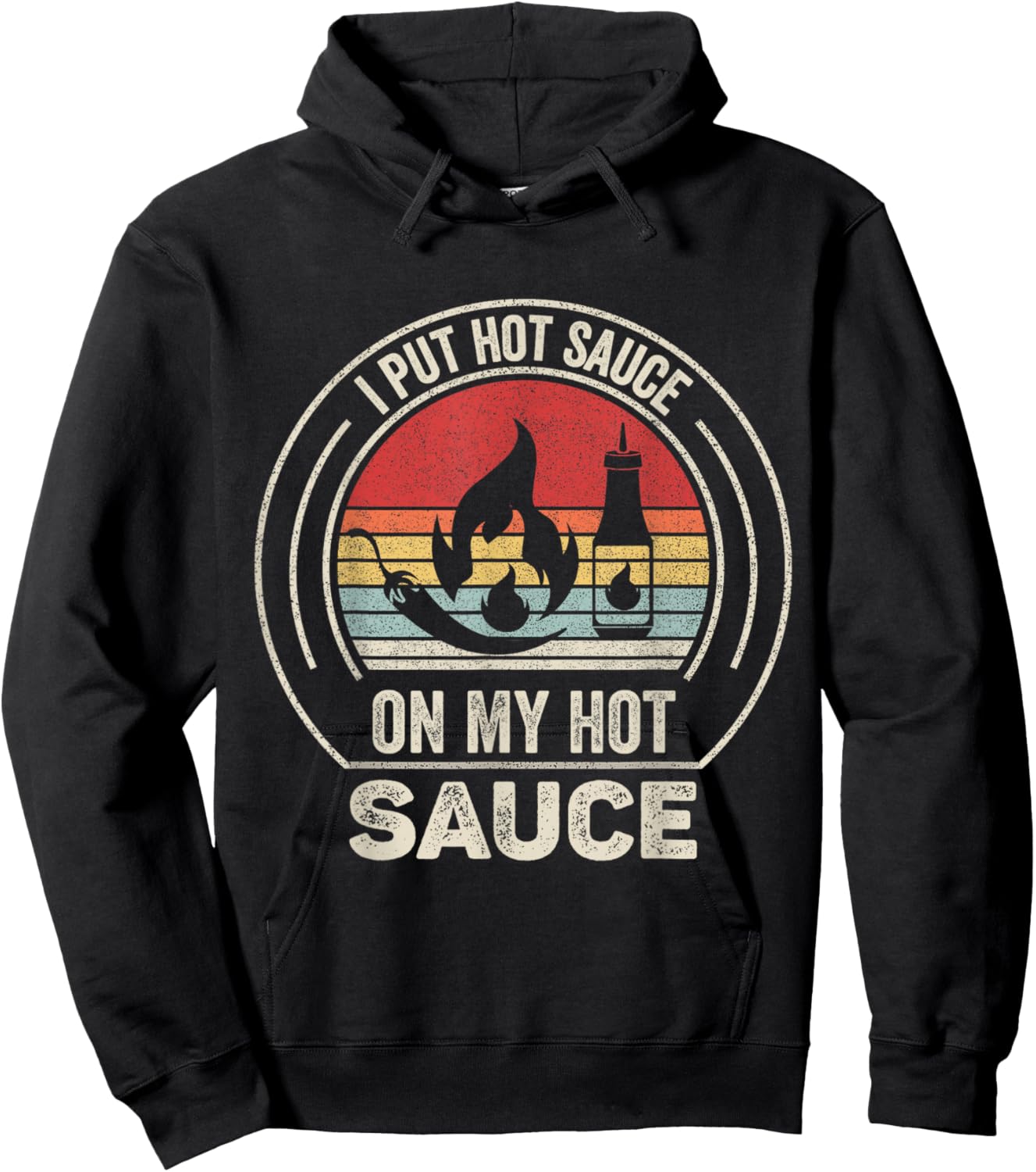 Retro Vintage I Put Hot Sauce On My Hot Sauce Hoodie - Hoodie | Black