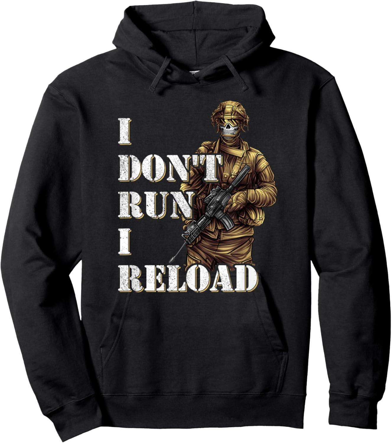I Don't Run I Reload - Army Soldier Special Forces Hoodie - Hoodie | Black