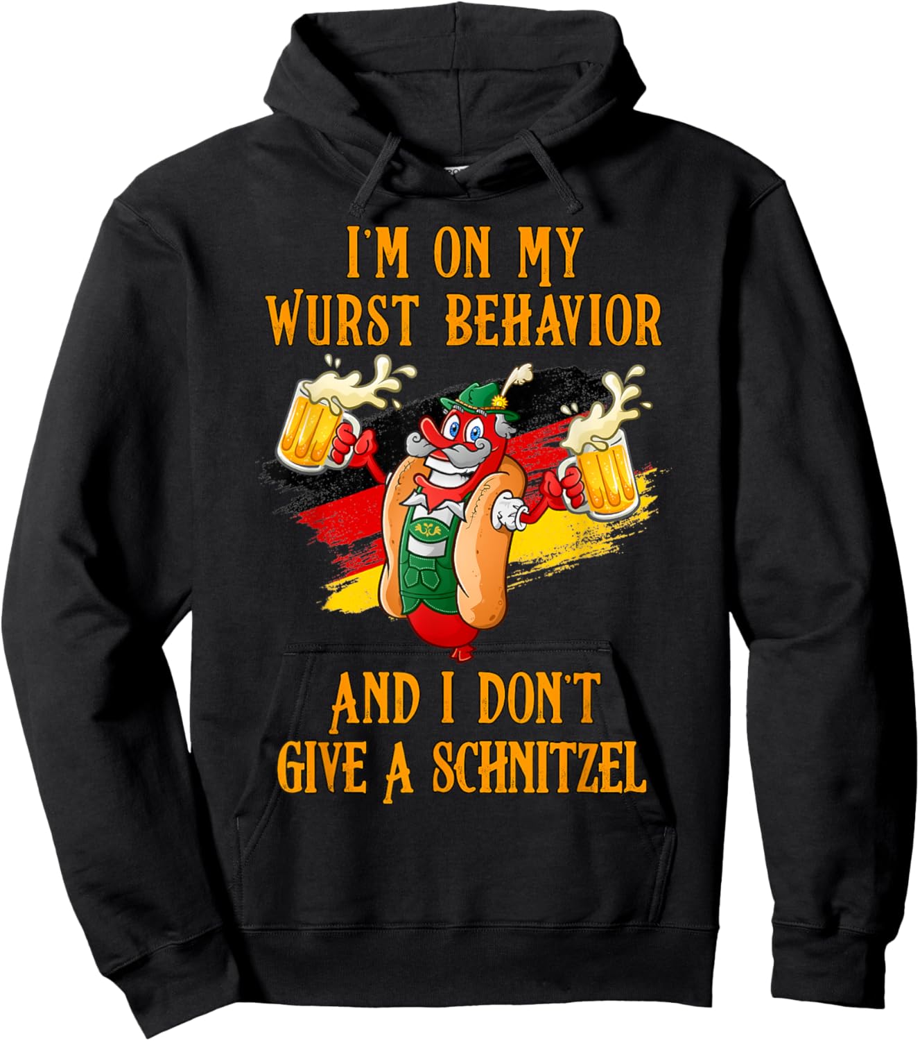 I'm On My Wurst Behavior And I Don't Give A Schnitzel Hoodie - Hoodie | Black