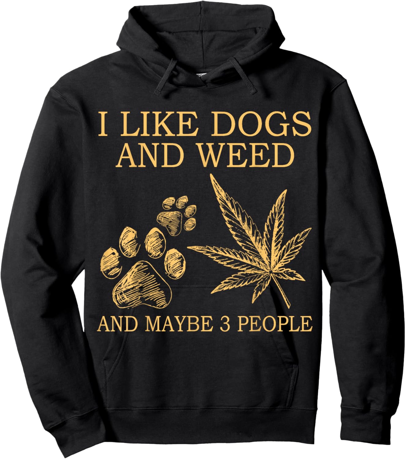 I Like Dogs And Weed And Maybe 3 People Hoodie - Hoodie | Black