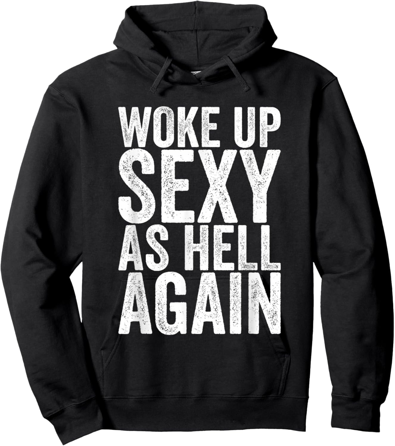 Woke Up Sexy As Hell Again Hoodie - Hoodie | Black