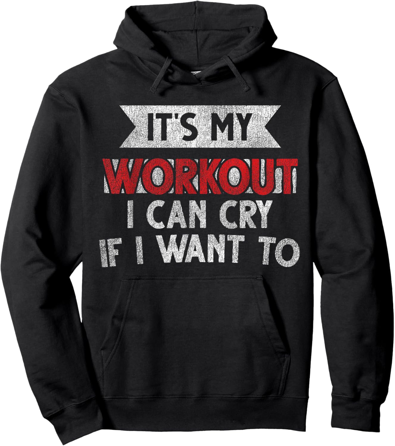 It's My Workout I Can Cry If I Want To - Funny Gym Hoodie - Hoodie | Black