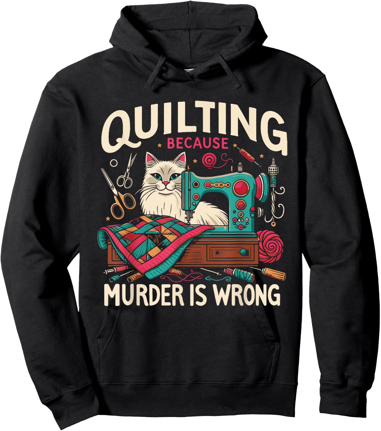 Quilting Because Murder Is Wrong Funny Sewing Cat Sewer Women Hoodie - Hoodie | Black