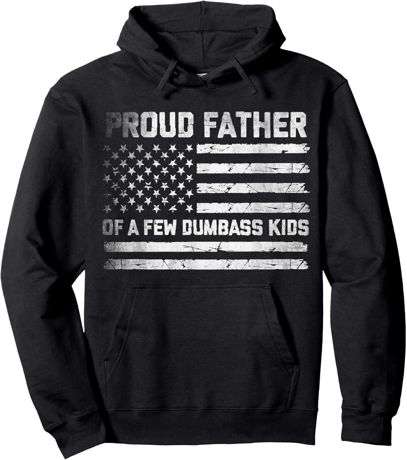 Proud Father Of A Few Dumbass Kids Funny Fathers Day Quote Hoodie - Hoodie | Black