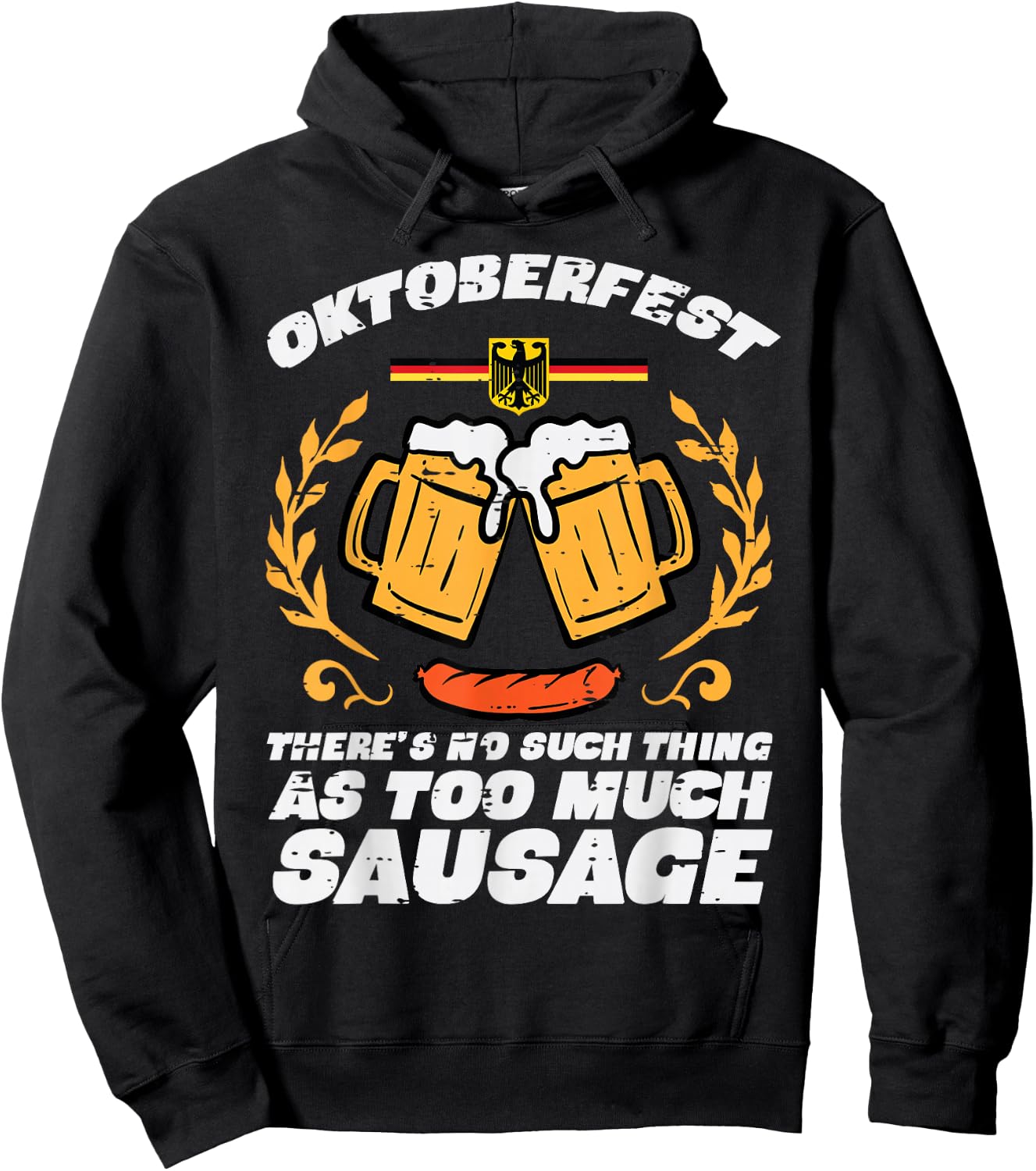 Oktoberfest No Such Too Much Sausage Funny German Men Women Hoodie - Hoodie | Black