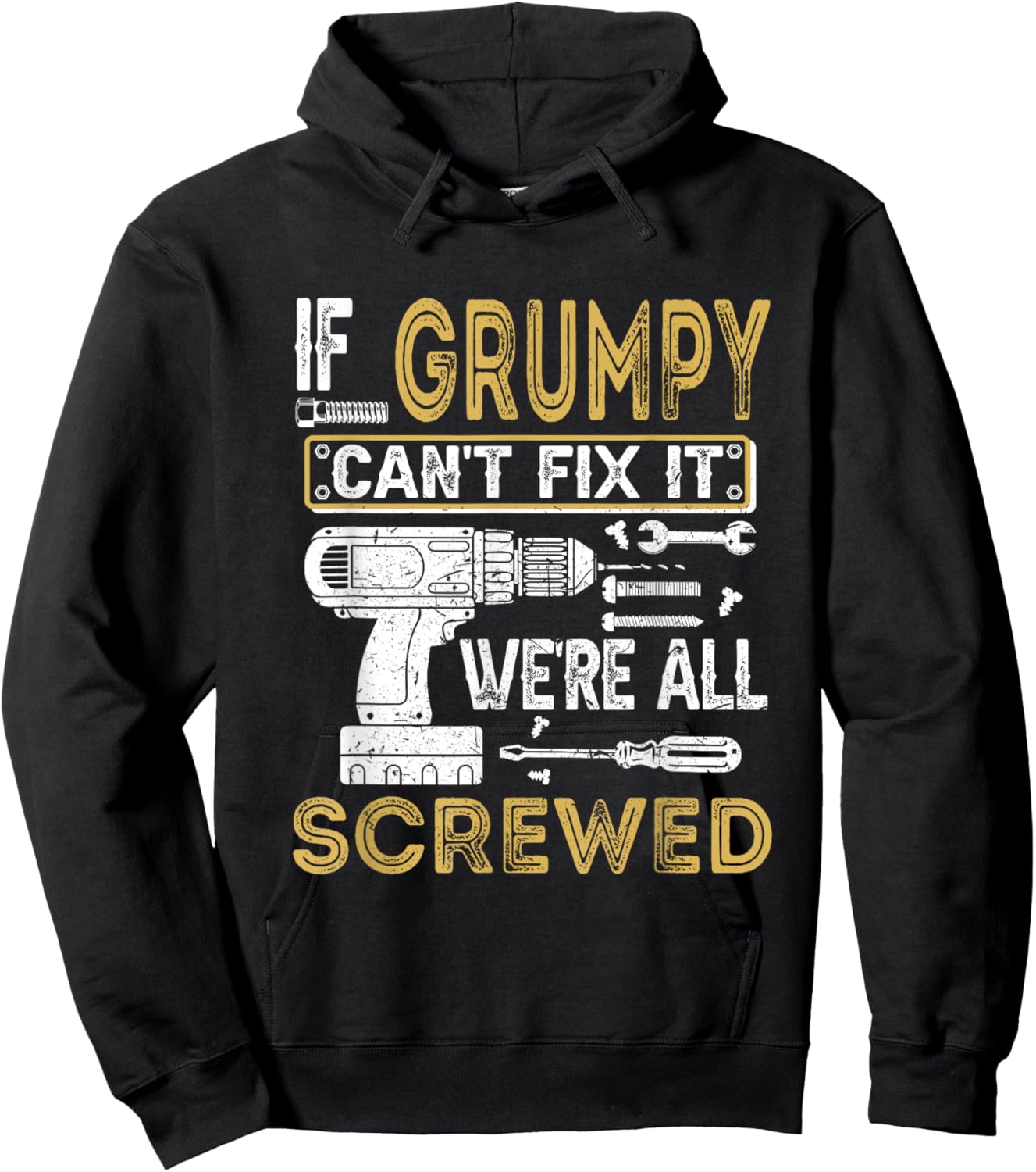 If Grumpy Can't Fix It We're All Screwed Funny Fathers Hoodie - Hoodie | Black