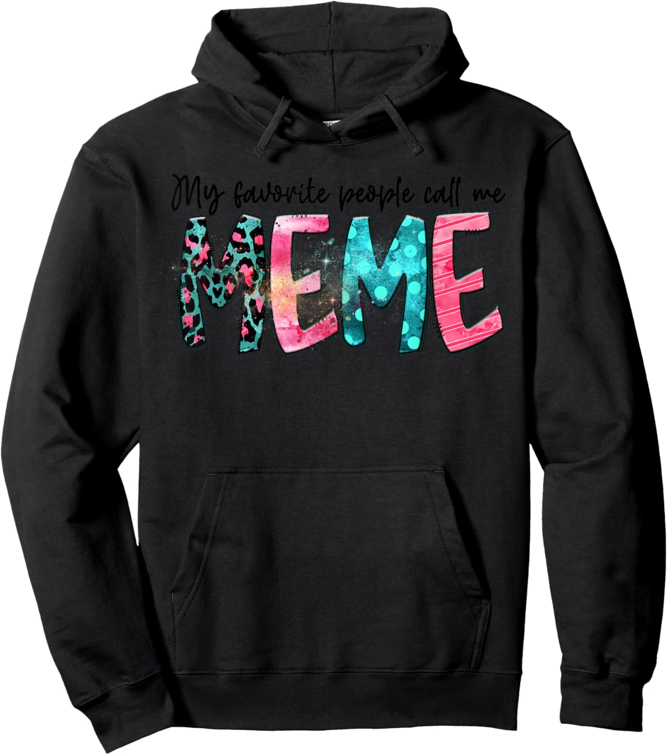 My Favorite People Call Me Meme Mother Day Gift Hoodie - Hoodie | Black
