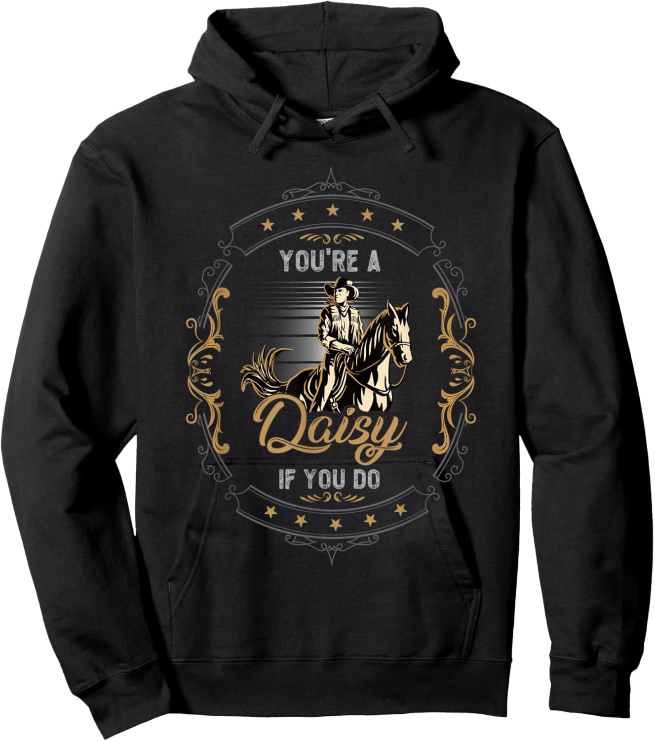 Cowboy and Western Movie or Youre a Daisy if you Do Hoodie - Hoodie | Black