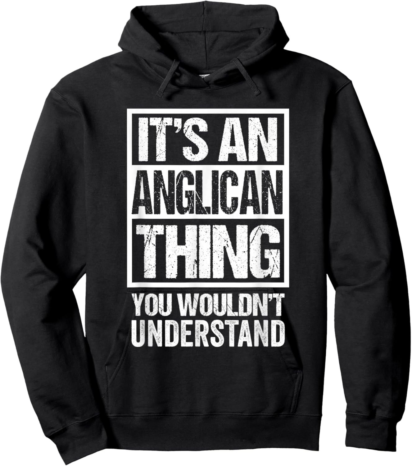 It's An Anglican Thing You Wouldn't Understand Religion Hoodie - Hoodie | Black