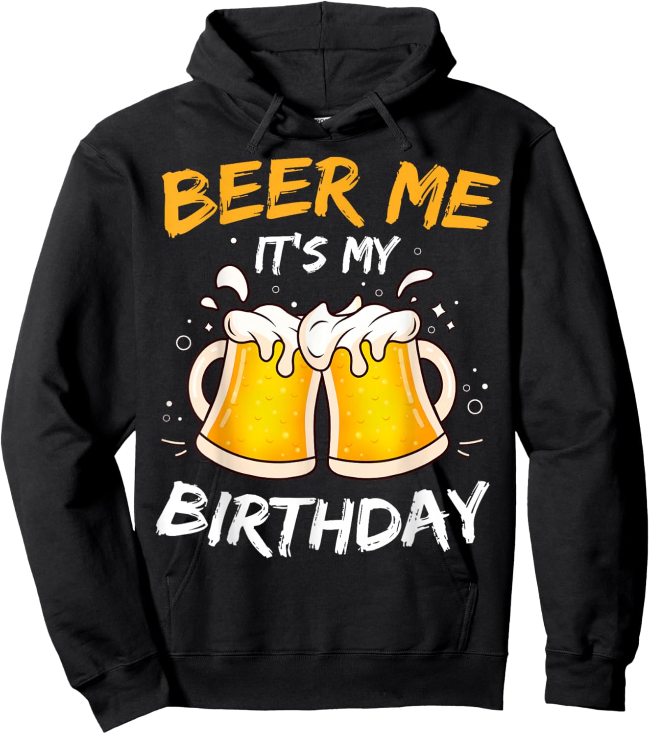 Beer Me It's My Birthday B-day Beer Lovers Party Hoodie - Hoodie | Black