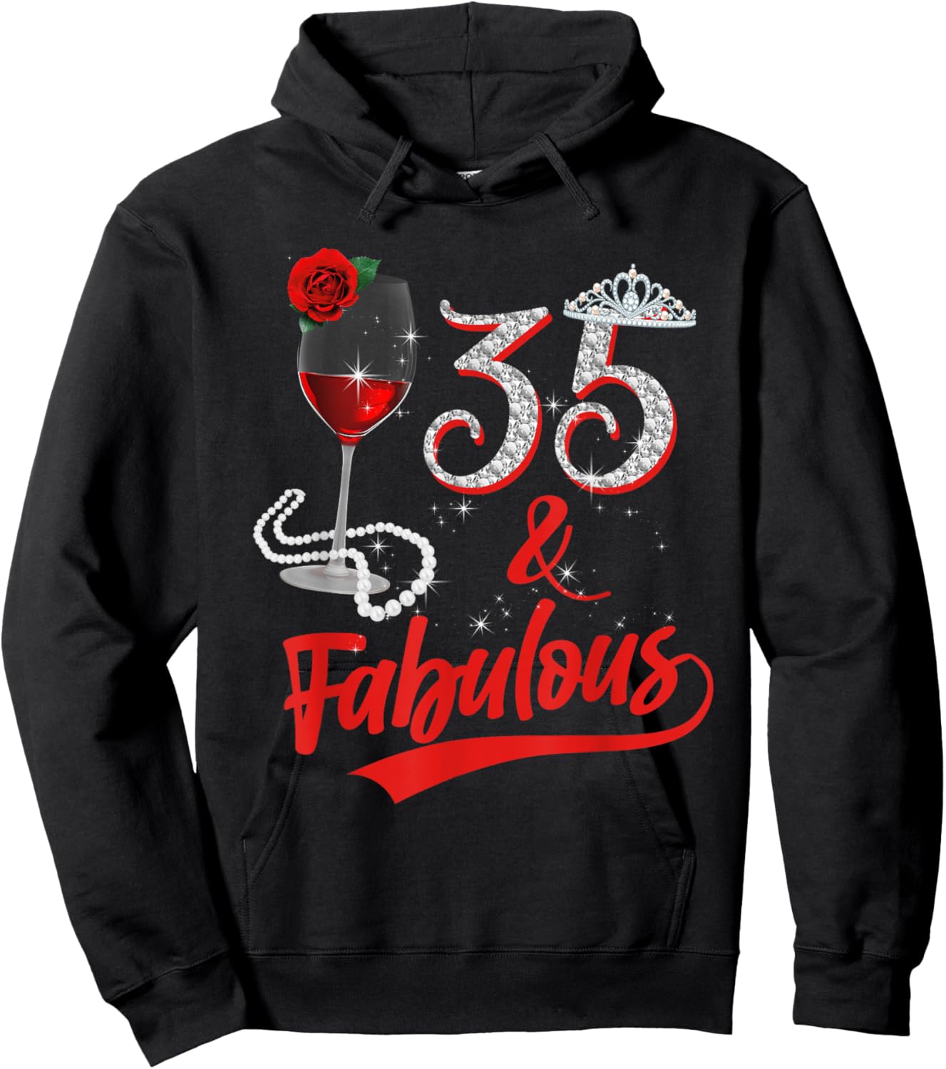 35 And Fabulous Queen Happy Birthday 35th Rose Red Wine Hoodie - Hoodie | Black
