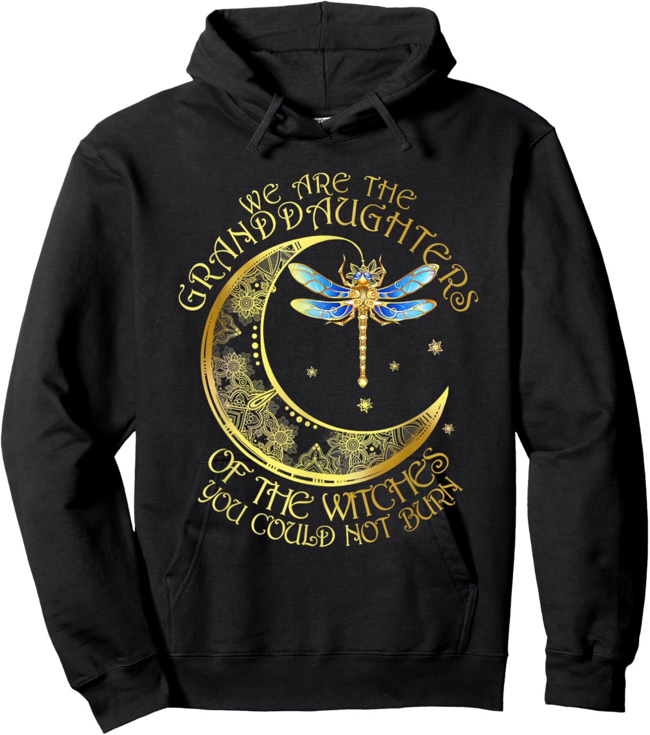 We Are The Granddaughters Of The Witches You Couldn't Burn Hoodie - Hoodie | Black