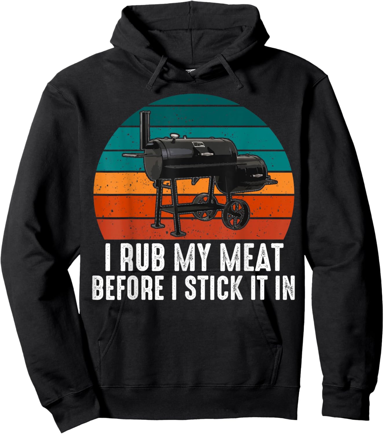 BBQ Dad I Rub My Meat Before I Stick It In Offset Smoker Pit Hoodie - Hoodie | Black